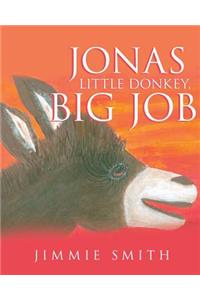 Jonas Little Donkey, Big Job