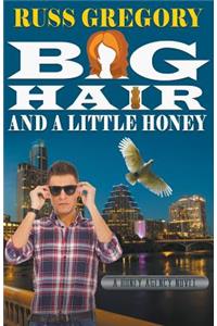 Big Hair and a Little Honey