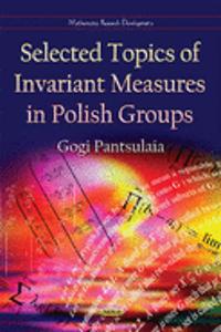 Selected Topics of Invariant Measures in Polish Groups