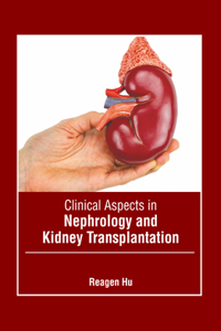 Clinical Aspects in Nephrology and Kidney Transplantation