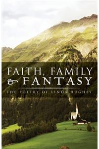 Faith, Family and Fantasy
