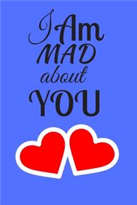 I Am Mad About You