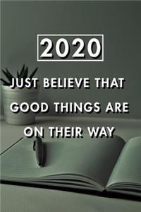 Just Believe That Good Things Are On Their Way