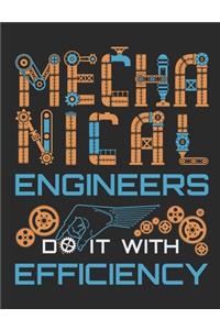 Mechanical Engineers Do It With Efficiency