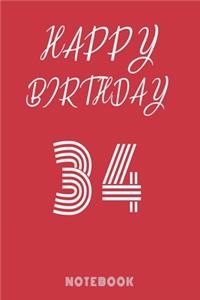 Happy 34th Birthday Notebook & Journal - Happy birthday Gift