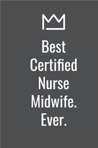 Best Certified Nurse Midwife. Ever.