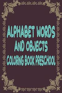 Alphabet Words and Objects Coloring Book preschool