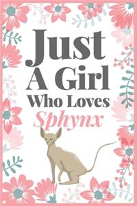 Just A Girl Who Loves Sphynx