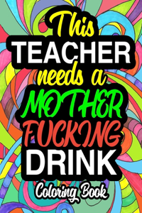 This Teacher Needs A Mother Fucking Drink