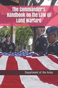 The Commander's Handbook on the Law of Land Warfare