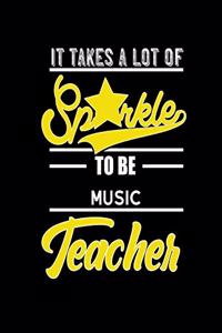 It Takes a Lot of Sparkle to Be Music Teacher