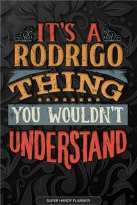 Its A Rodrigo Thing You Wouldnt Understand