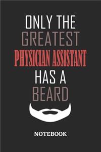 Only The Greatest Physician Assistant Has A Beard Notebook