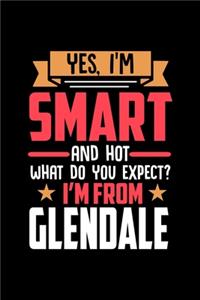 Yes, I'm Smart And Hot What Do You Except I'm From Glendale