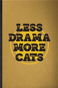 Less Drama More Cats