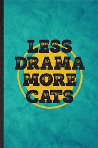 Less Drama More Cats