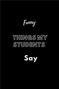 Funny Things My Students Say
