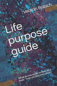 Life purpose guide