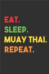 Eat sleep Muay Thai Repeat