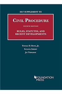 2017 Supplement to Civil Procedure, Rules, Statutes, and Recent Developments