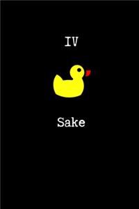 IV Duck Sake