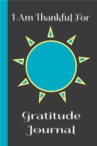 I Am Thankful For Gratitude Journal