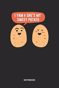 I Yam And She's My Sweet Potato Notebook