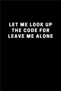 Let Me Look Up The Code For Leave Me Alone