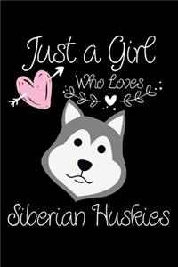 Just a Girl Who Loves Siberian Huskies