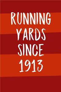 Running Yards Since 1913