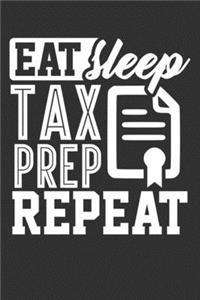Eat Sleep Tax Prep Repeat