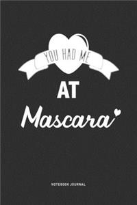You Had Me At Mascara