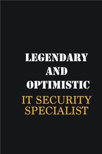 Legendary and Optimistic IT Security Specialist