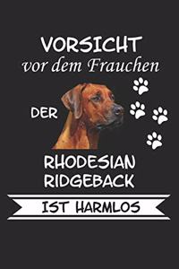 Vorsicht vor dem Frauchen der Rhodesian Ridgeback ist Harmlos