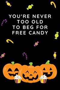You're Never Too Old To Beg For Free Candy