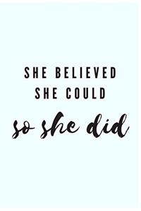 She Believed She Could, So She Did
