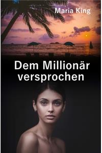 Dem Millionär versprochen