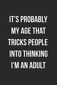 It's Probably My Age That Tricks People Into Thinking I'm An Adult
