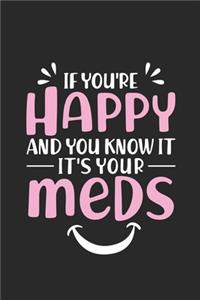 If You're Happy And You Know It It's Your Meds