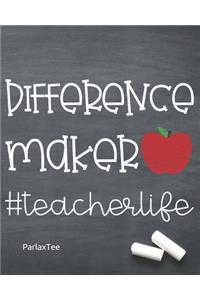 Difference Maker Teacher Life