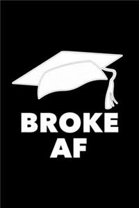 Broke AF