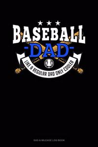Baseball Dad Like A Regular Dad Only Cooler