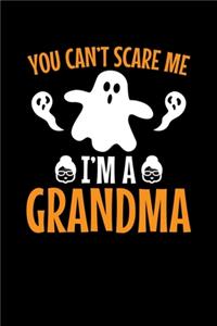 You Can't Scare Me I'm a Grandma