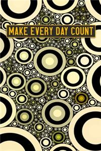 Make Each Day Count