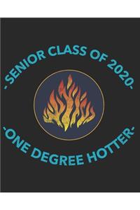 -Senior Class of 2020 One Degree Hotter-