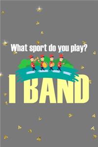 What Sport Do You Play? I Band