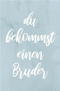 Du bekommst einen Bruder