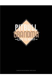 Pitbull Grandma Life Is Ruff