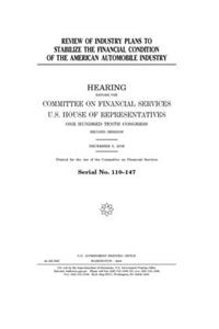 Review of industry plans to stabilize the financial condition of the American automobile industry