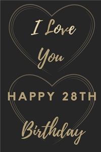 I Love You Happy 28th Birthday